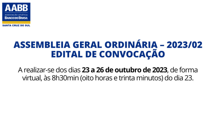 ASSEMBLEIA GERAL ORDINÁRIA – 2023/02 EDITAL DE CONVOCAÇÃO