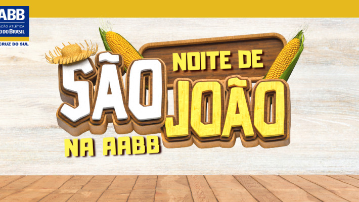 VEM AÍ: Noite de São João na AABB