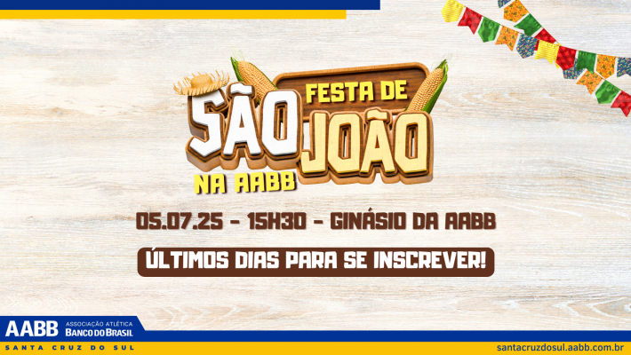 Corre que ainda dá tempo! Inscreva-se para a Festa de São João da AABB