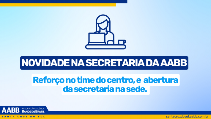 AABB Santa Cruz do Sul tem novidades no time da secretaria