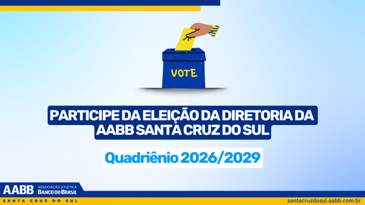 Participe da eleição da Diretoria AABB Santa Cruz do Sul – Quadriênio 2026/2029