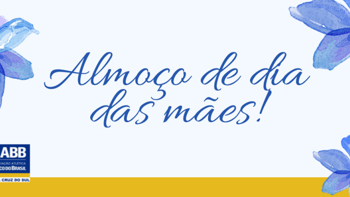 VEM AÍ Almoço de Dia das Mães 2022