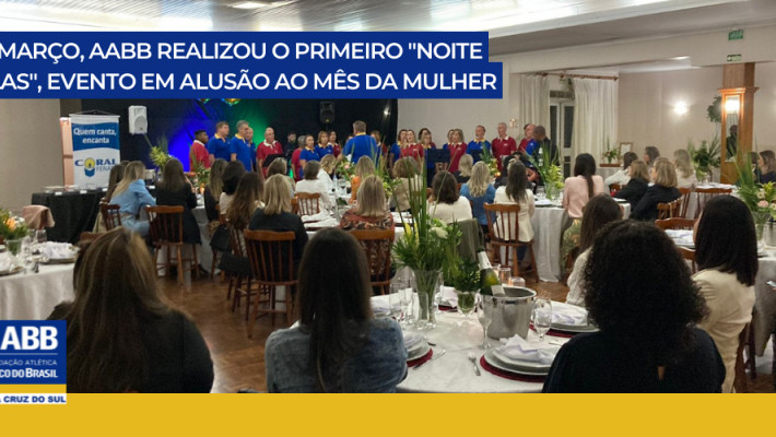 Em março, AABB realizou o primeiro “Noite Delas”, evento em alusão ao mês da mulher
