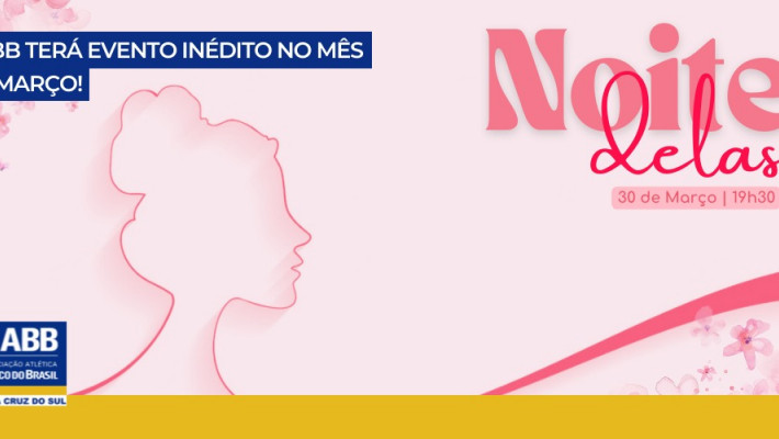 Inscrições abertas para a 1ª Noite Delas na AABB