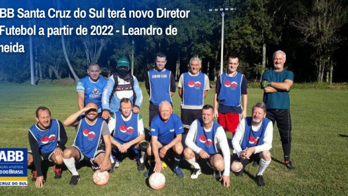 AABB Santa Cruz do Sul terá novo Diretor de Futebol a partir de 2022