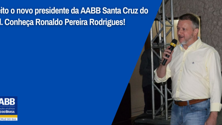 Eleito o novo presidente da AABB Santa Cruz do Sul. Conheça Ronaldo Pereira Rodrigues