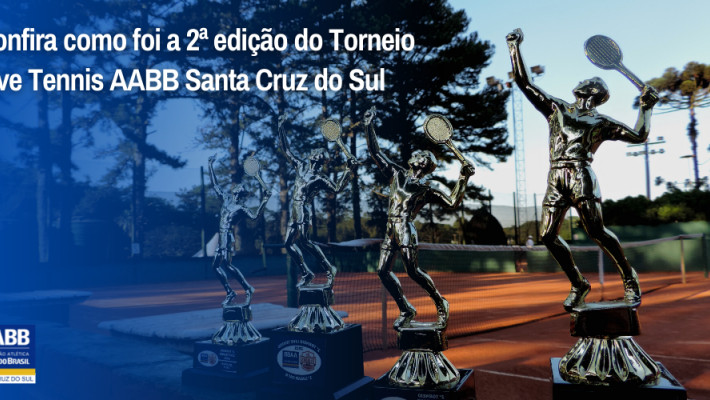 Confira como foi a 2ª edição do Torneio Live Tennis AABB Santa Cruz do Sul