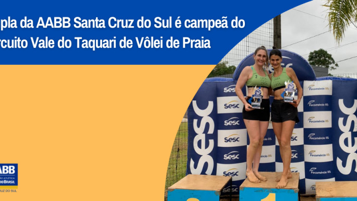 Dupla da AABB Santa Cruz do Sul é campeã do Circuito Vale do Taquari de Vôlei de Praia