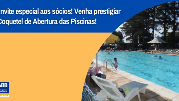 Convite especial aos sócios! Venha prestigiar o Coquetel de Abertura das Piscinas!!