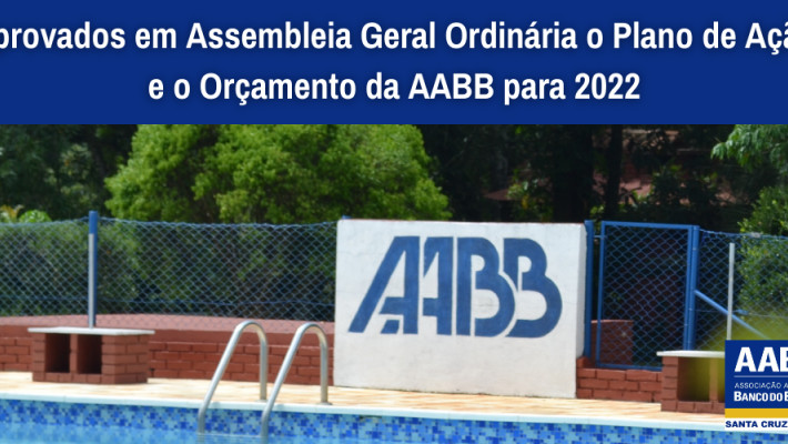 Aprovados em Assembleia Geral Ordinária o Plano de Ação e o Orçamento da AABB para 2022