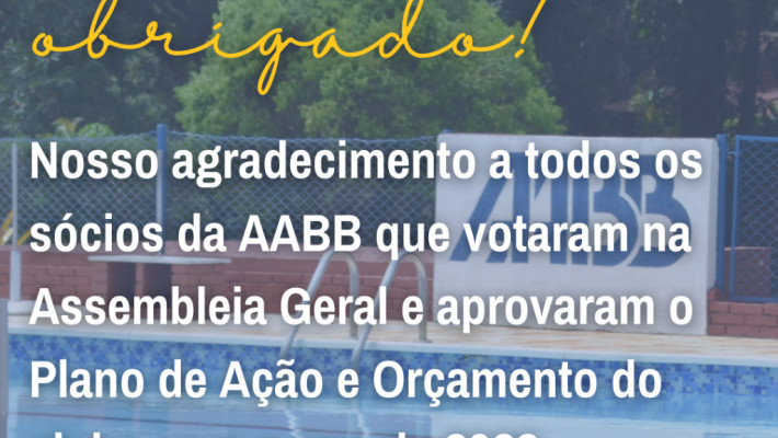 Aprovados em Assembleia Geral Ordinária o Plano de Ação e o Orçamento da AABB para 2022