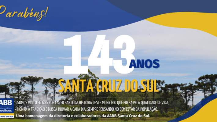 Hoje é dia de festa! 143 anos de Santa Cruz do Sul