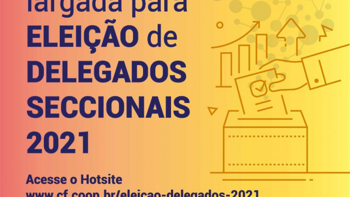 Matéria da COOPERFORTE – Eleições de Delegados Ceccionais 2021