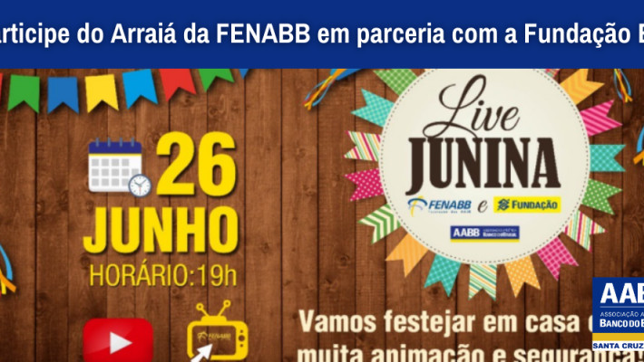 Participe do Arraiá da FENABB em parceria com a Fundação BB
