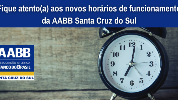 Fique atento(a) aos novos horários de funcionamento da AABB Santa Cruz do Sul