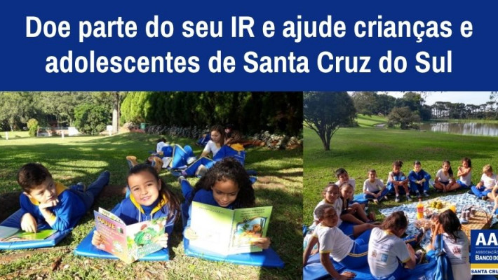 Doe parte do seu IR e ajude crianças e adolescentes de Santa Cruz do Sul