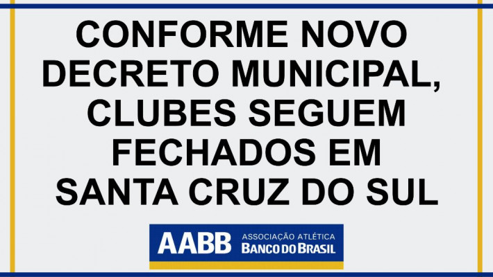Clubes de Santa Cruz do Sul seguem fechados após mudanças em Decreto Municipal