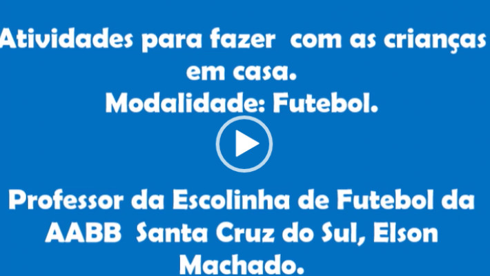 Professor da Escolinha de Futebol da AABB dá dicas de atividades para fazer em casa com as crianças