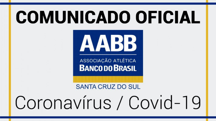 Comunicado Oficial da AABB Santa Cruz do Sul sobre Coronavírus (COVID-19)
