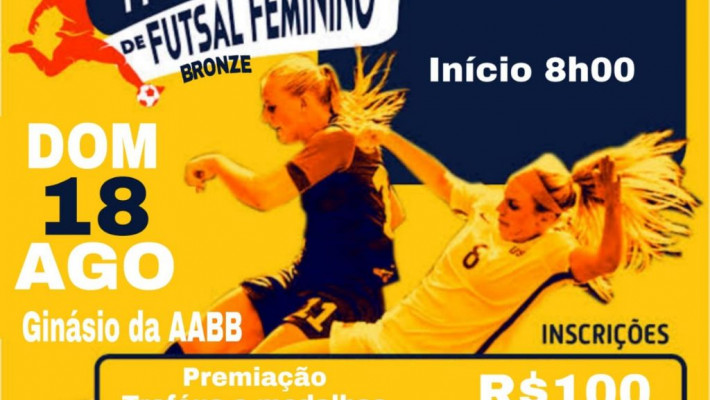 Vem aí o I Festival de Futsal Feminino Bronze