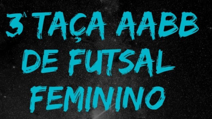 3ª Taça AABB de Futsal Feminino acontece no domingo