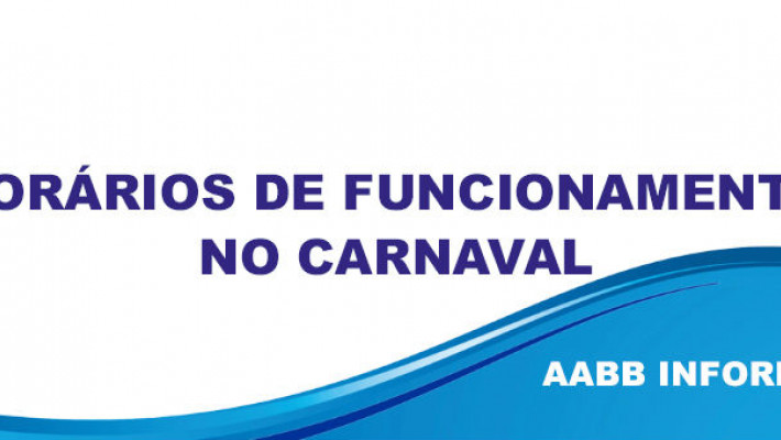 Horários de funcionamento no Carnaval