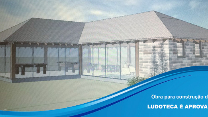 Obra para construção da Ludoteca é aprovada