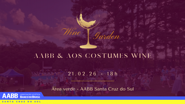 AABB Santa Cruz do Sul prepara o 1º Wine Garden AABB & Aos Costumes Wine