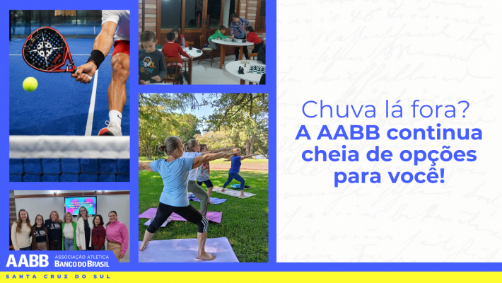 Chuva lá fora? A AABB continua cheia de opções para você!